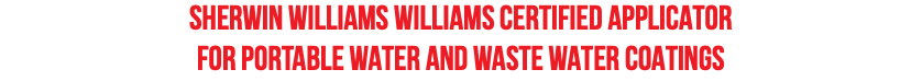 SHERWIN WILLIAMS WILLIAMS CERTIFIED APPLICATOR FOR PORTABLE WATER AND WASTE WATER COATINGS